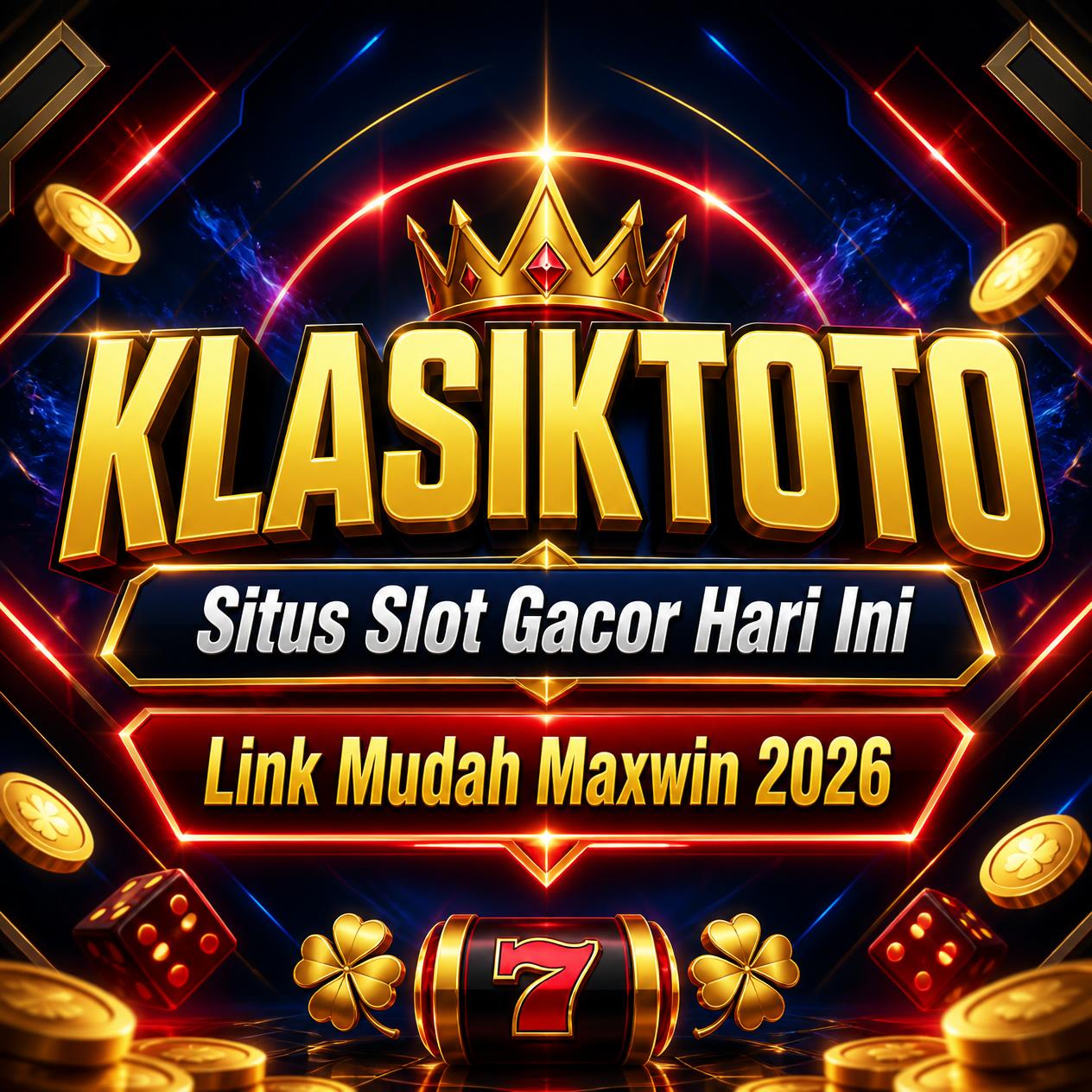 KLASIKTOTO situs slot gacor hari ini dengan link mudah maxwin 2026